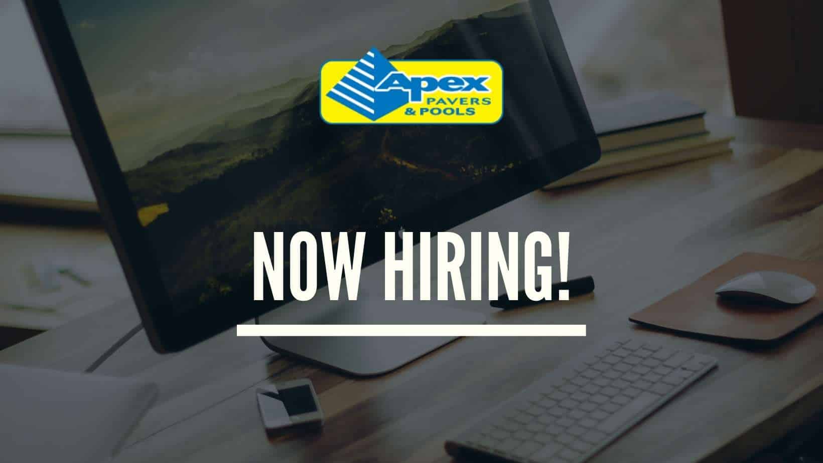 Apex Pavers and Pools how hiring